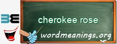 WordMeaning blackboard for cherokee rose